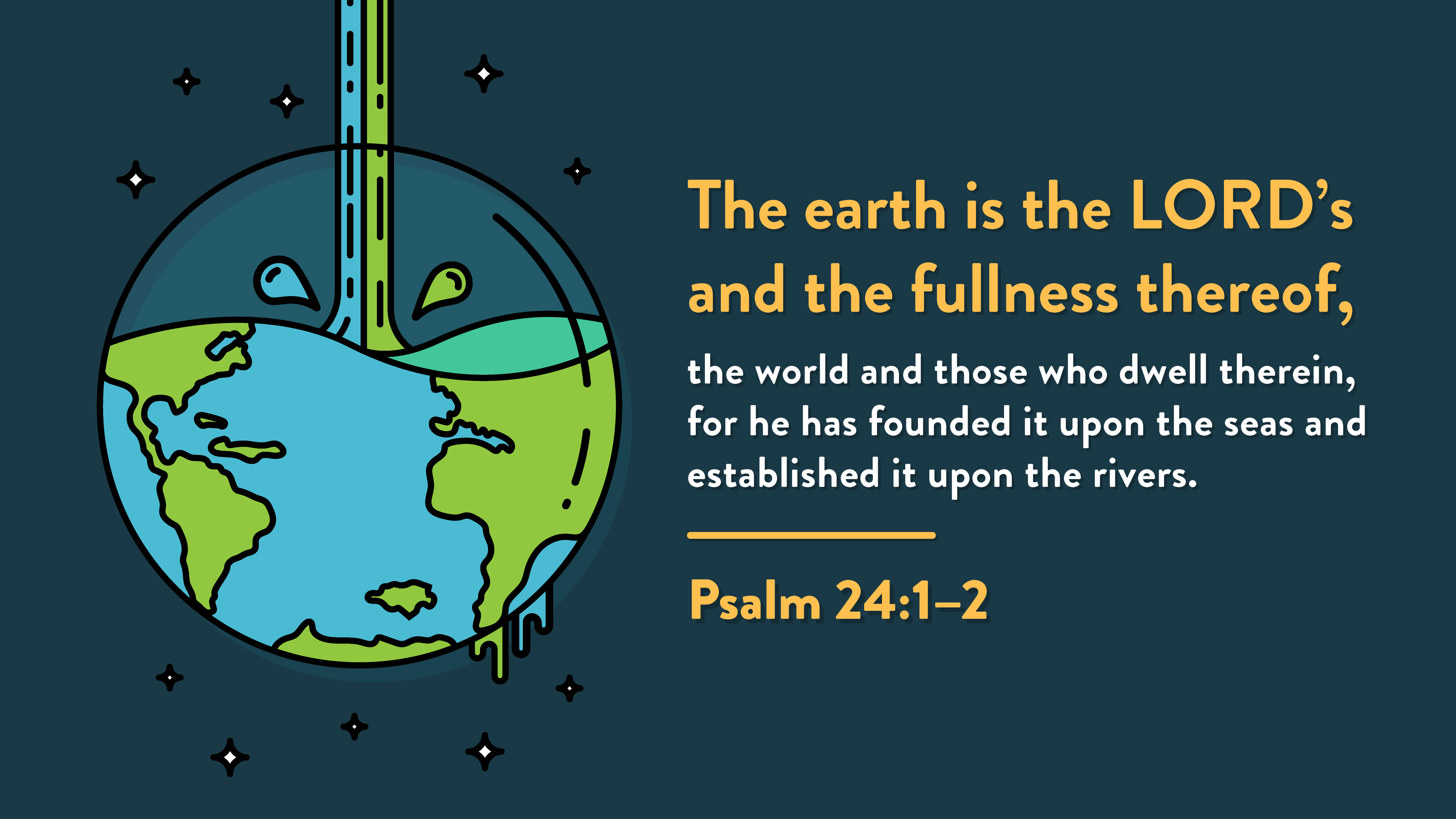 Graphic of the world as a ball being filled with liquid. Representing Psalm 24:1-2